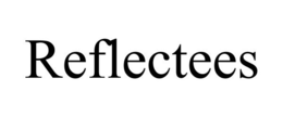 REFLECTEES trademark