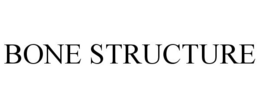 BONE STRUCTURE trademark