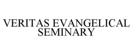 VERITAS EVANGELICAL SEMINARY trademark