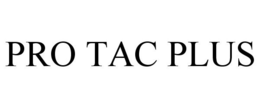 PRO TAC PLUS trademark
