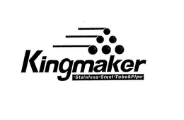 KINGMAKER STAINLESS STEEL TUBE & PIPE trademark
