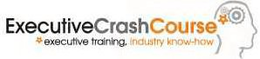 EXECUTIVECRASHCOURSE EXECUTIVE TRAINING, INDUSTRY KNOW-HOW trademark
