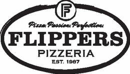 FP PIZZA. PASSION. PERFECTION. FLIPPERS PIZZERIA EST. 1987 trademark