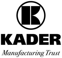 K KADER MANUFACTURING TRUST trademark