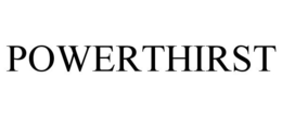 POWERTHIRST trademark