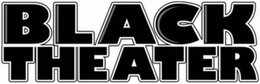 BLACK THEATER trademark