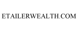 ETAILERWEALTH.COM trademark