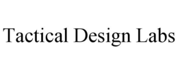 TACTICAL DESIGN LABS trademark