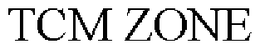 TCM ZONE trademark