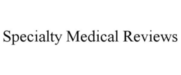 SPECIALTY MEDICAL REVIEWS trademark