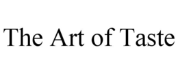 THE ART OF TASTE trademark