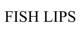 FISH LIPS trademark