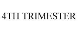 4TH TRIMESTER trademark