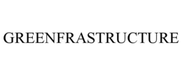 GREENFRASTRUCTURE trademark