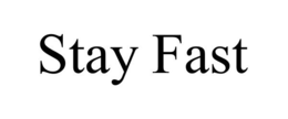 STAY FAST trademark