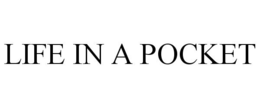 LIFE IN A POCKET trademark