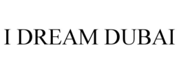 I DREAM DUBAI trademark