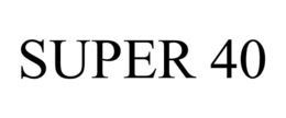 SUPER 40 trademark