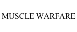MUSCLE WARFARE trademark