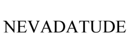 NEVADATUDE trademark