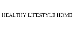 HEALTHY LIFESTYLE HOME trademark