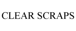 CLEAR SCRAPS trademark