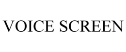 VOICE SCREEN trademark