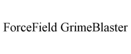 FORCEFIELD GRIMEBLASTER trademark