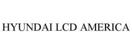 HYUNDAI LCD AMERICA trademark