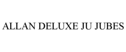 ALLAN DELUXE JU JUBES trademark