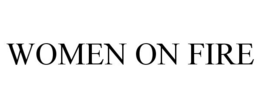 WOMEN ON FIRE trademark