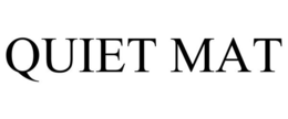 QUIET MAT trademark