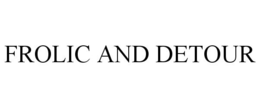 FROLIC AND DETOUR trademark
