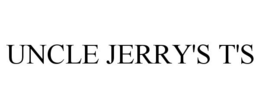 UNCLE JERRY'S T'S trademark