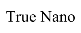 TRUE NANO trademark