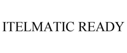ITELMATIC READY trademark