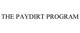 THE PAYDIRT PROGRAM trademark