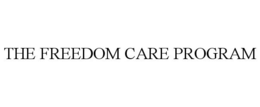 THE FREEDOM CARE PROGRAM trademark