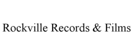 ROCKVILLE RECORDS & FILMS trademark