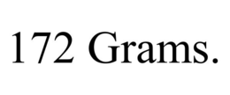 172 GRAMS. trademark