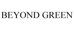 BEYOND GREEN trademark