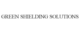 GREEN SHIELDING SOLUTIONS trademark