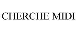 CHERCHE MIDI trademark