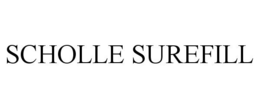 SCHOLLE SUREFILL trademark