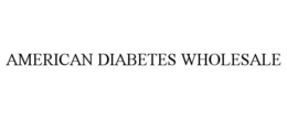 AMERICAN DIABETES WHOLESALE trademark