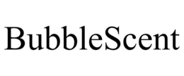 BUBBLESCENT trademark