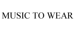 MUSIC TO WEAR trademark