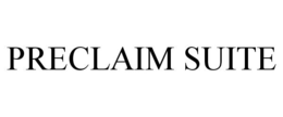 PRECLAIM SUITE trademark