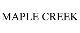 MAPLE CREEK trademark