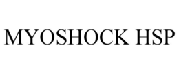 MYOSHOCK HSP trademark